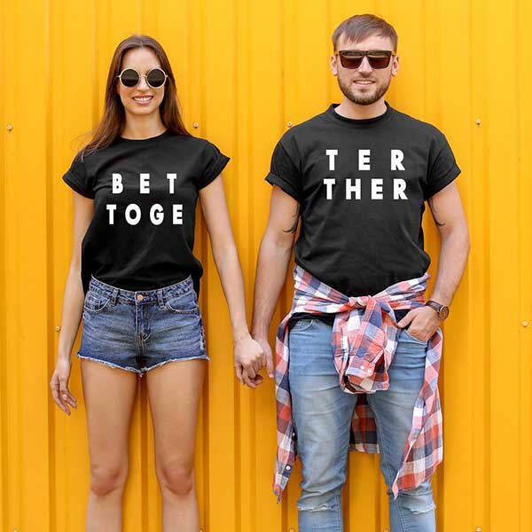 Tricouri pentru cupluri Better Together