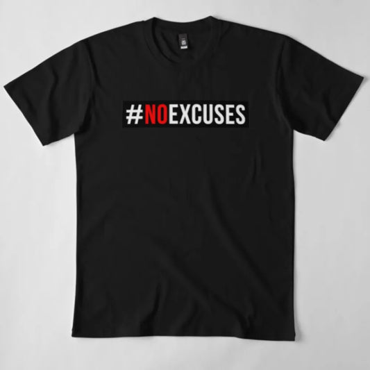 Tricou No Excuses