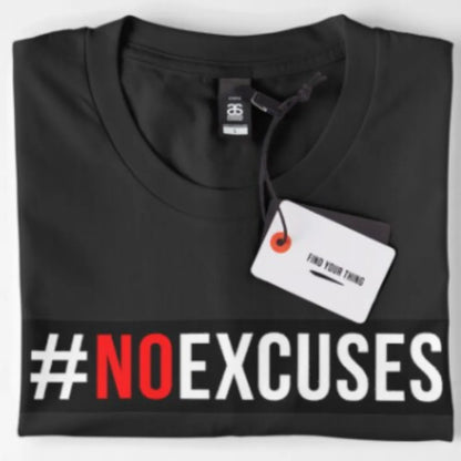 Tricou No Excuses