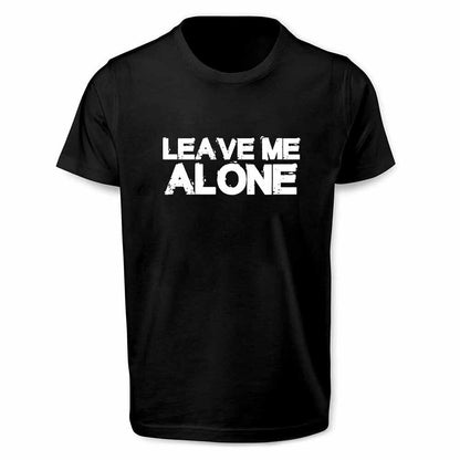 Tricou Leave Me Alone
